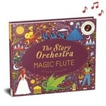 The Story Orchestra: The Magic Flute: Volume 6