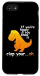 Coque pour iPhone SE (2020) / 7 / 8 Heureux et tu le sais - Jeu de mots drôle de dinosaure T-Rex