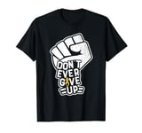 Don't Ever- Sarcoma Cancer Awareness Supporter Ribbon T-Shirt