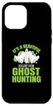 iPhone 12 Pro Max Ghost Hunter This night beautiful for ghost Hunting Case