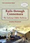Jonathan Beaumont - Rails through Connemara The Galway-Clifden Railway Bok