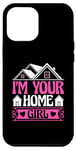 Coque pour iPhone 12 Pro Max I'm Your Home Girl Agent immobilier Courtier agent immobilier