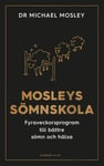 Mosleys sömnskola : fyraveckorsprogram till bättre sömn och hälsa