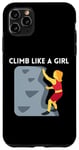 iPhone 11 Pro Max Climb Like A Girl | Rock Climbing Gear Girls Women Case