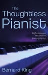 Bernard King - The Thoughtless Pianist Bok