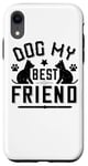 Coque pour iPhone XR Dog My Best Friend - Funny Dog Lover