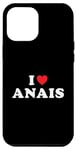 Coque pour iPhone 12 Pro Max Cadeau prénom Anais, I Heart Anais I Love Anais