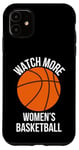 iPhone 11 Watch More Women's Basketball women girls sports coach fans Case
