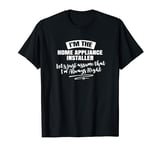 Home Appliance Installer Career Gift - Assume I'm Always T-Shirt