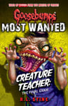 R.L. Stine - Goosebumps: Most Wanted: Creature Teacher: The Final Exam Bok