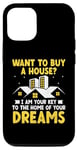 iPhone 12/12 Pro Want To Buy A House I Am Your Key To The Home Of Your Dreams Case