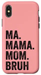 iPhone X/XS Ma Mama Mom Bruh Funny Mother's Day Case
