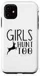 Coque pour iPhone 11 Hunter Funny - Les filles chassent aussi