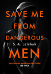 - Save Me from Dangerous Men The new Lisbeth Salander who Jack Reacher would love! A must-read for 2 Bok