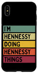 Coque pour iPhone XS Max Citation personnalisée humoristique I'm Hennessy Doing Hennessy Things