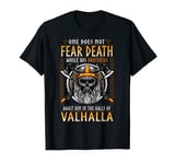 Not Fear Death While Brothers Awaits In Halls of Valhalla T-Shirt