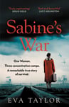 Eva Taylor - Sabine’s War One Woman. Three Concentration Camps. a Remarkable True Story of Survival. Bok