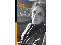 Karen Blixen Og Sverige | Grethe F. Rostbøll | Språk: Danska