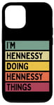 Coque pour iPhone 13 Citation personnalisée humoristique I'm Hennessy Doing Hennessy Things