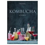 Kombucha - en levende te bog Forfatter: Nina Parna