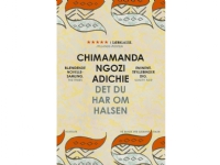 Det du har om halsen | Chimamanda Ngozi Adichie | Språk: Danska