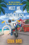 Colin Bird - Meet Me At Elbow Beach Two Years in BERMUDA . The Longest Party Ever Thrown! Bok