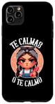 Coque pour iPhone 11 Pro Max Te Calmas o te Calmo- Espagnol Chancla- Sarcastique Espagnol Maman