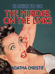 The Murder on the Links (Classics To Go)