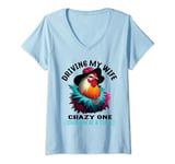 Womens Driving my wife crazy one chicken at a time Chicken Lover V-Neck T-Shirt