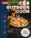 America'sTest Kitchen - The Outdoor Cook How to Anything Outside Using Your Grill, Fire Pit, Flat-Top and More Bok