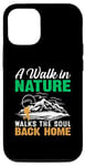 iPhone 15 A Walk In Nature Walks The Soul Back Home Case