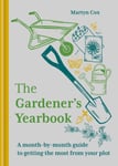 Martyn Cox - The Gardener's Yearbook A month-by-month guide to getting the most out of your plot Bok
