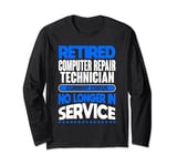 No Longer In Service Retired Computer Repair Technician Long Sleeve T-Shirt