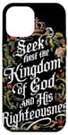 Coque pour iPhone 13 Pro Max Seek First the Kingdom of God Matthieu 6:33 Verse biblique