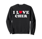 I Love Cher Matching Girlfriend & Boyfriend Cher Name Sweatshirt
