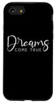 Coque pour iPhone SE (2020) / 7 / 8 Dreams Come True Funny Motivation Saying Men Woman Kid