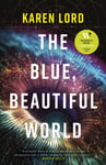 Karen Lord - The Blue, Beautiful World Longlisted for the Women’s Prize Fiction 2024 Bok