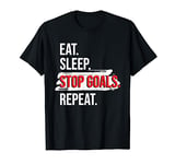 Eat Sleep Stop Goals Repeat - Field Hockey Player Hockey Fan T-Shirt