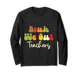 Last Day of School's Out For Summer Teacher Long Sleeve T-Shirt