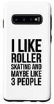 Coque pour Galaxy S10 C'est drôle, j'aime le patin à roulettes et peut-être 3 personnes