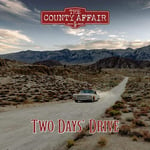 The County Affair : Two Days’ Drive CD Album Digipak (2023)