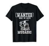 Wanted Dead or Alive MUSASHI T-Shirt