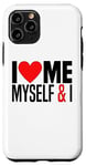 iPhone 11 Pro I Love Me Myself And I - Funny I Red Heart Me Myself And I Case
