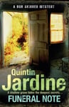 Quintin Jardine - Funeral Note (Bob Skinner series, Book 22) Death, deception and corruption in a gritty crime thriller Bok