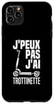 Coque pour iPhone 11 Pro Max Je Peux Pas J'ai Trottinette Électrique Trot Elec Freestyle