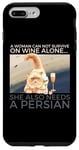 iPhone 7 Plus/8 Plus Woman Can Not Survive On Wine Alone Also Needs A Persian Cat Case
