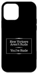 Coque pour iPhone 12 mini Les New-Yorkais Ne Sont Pas Impolis Vous Êtes Impolis, Drôle