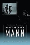 The Crime Films of Anthony Mann
