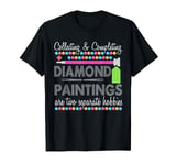 Collecting and Completing Diamond Paintings T-Shirt
