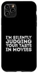 Coque pour iPhone 11 Pro Max Judging Your Taste in Movies Film Fan Film Cinéma